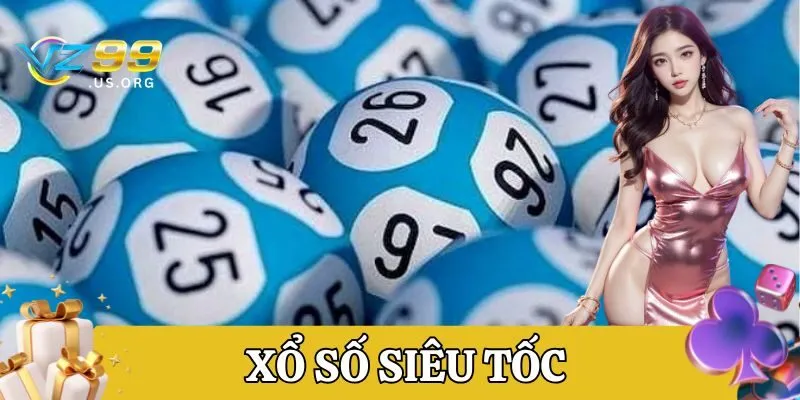 Có bao nhiêu cách chơi Xổ Số Siêu Tốc