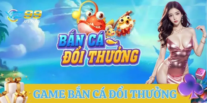 Mẹo chơi Game Bắn Cá Đổi Thưởng an toàn